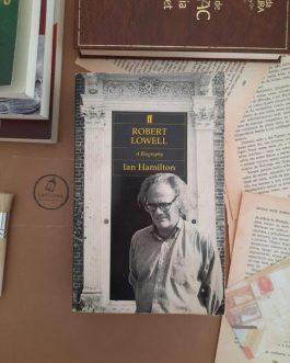 Robert Lowell A Biography, Ian Hamilton