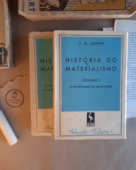 História do Materialismo, Vol. I e II
