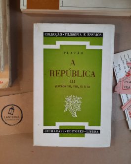 A República III (Livros VII, VIII, IX e X)