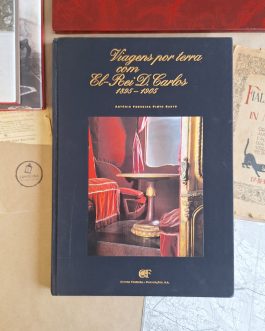 Viagens por terra com El-Rei D. Carlos 1895-1905