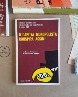 O Capital monopolista conspira assim!