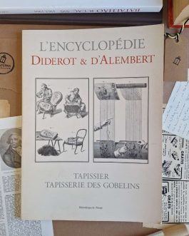 L´Encyclopédie Diderot & D´Alembert Tapissier Tapisserie des Gobelins