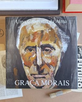 Graça Morais Uma Geografia da Alma