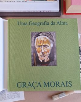 Graça Morais Uma Geografia da Alma