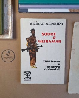 Sobre o ultramar – fascismo e guerra colonial