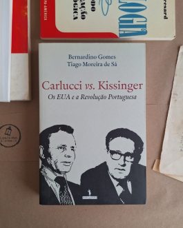 Carlussi vs. Kissinger Os EUA e a Revolução Portuguesa
