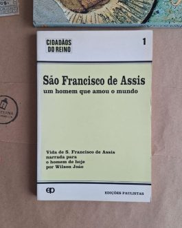 São Francisco de Assis um homem que amou o mundo