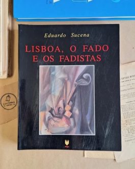 Lisboa, o Fado e os Fadistas