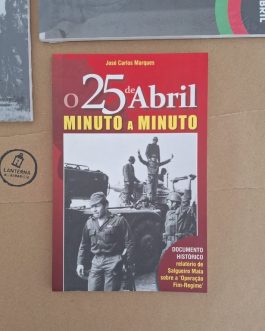 O 25 de Abril minuto a minuto