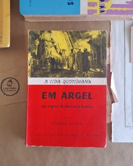 A vida quotidiana | Em Argel nas vésperas da intervenção francesa