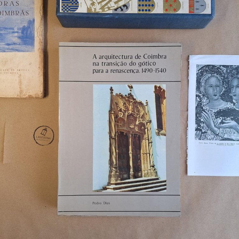 A arquitectura de Coimbra na transição do gótico para a renascença. 1490-1540